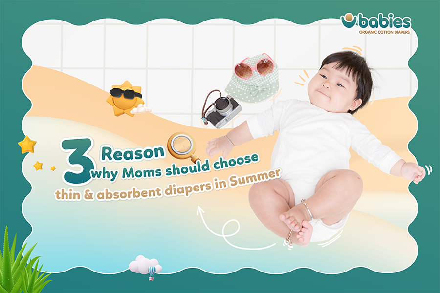 3 reasons Mom should use thin, absorbent diapers in the summer